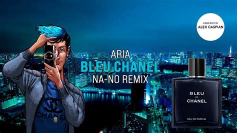 bleu chanel na no remix aria|Bleu Chanel (Na.